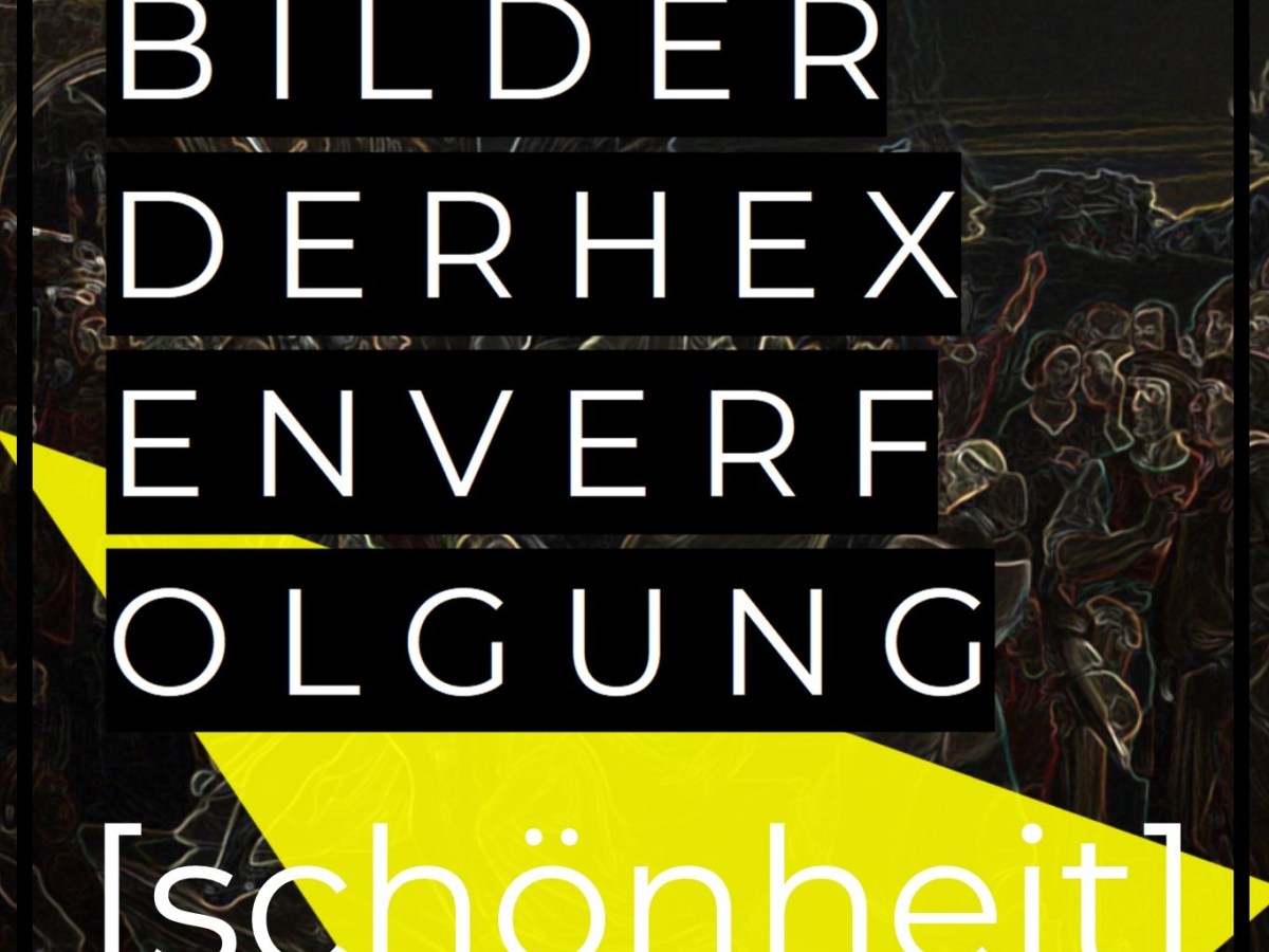 BILDER DER HEXENVERFOLGUNG: SCHÖNHEIT